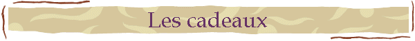 Les cadeaux